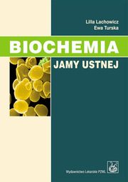 Biochemia jamy ustnej, Lilla Lachowicz, Ewa Turska