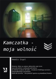 ksiazka tytu: Kamczatka ? moja wolno autor: Amadis Engel