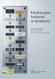 Edukacyjne badania w dziaaniu, Hana ervinkov, Maria Czerepaniak-Walczak, Bogusawa Dorota Gobniak, Dorota Klus-Staska, Rafa Krenz, Ewa Lemaska-Lewandowska, Rozalia Ligus, Zbigniew Kwieciski, Maria Mendel, Mirosawa Nowak-Dziemianowicz, Bohdan Skrzypczak, Barbara Smoliska-Theis