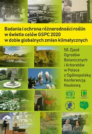 Badania i ochrona rnorodnoci rolin w wietle celw GSPC 2020 w dobie globalnych zmian klimatycznych, 