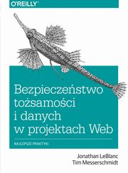 Bezpieczestwo tosamoci i danych w projektach Web, Jonathan Leblanc, Tim Messerschmidt