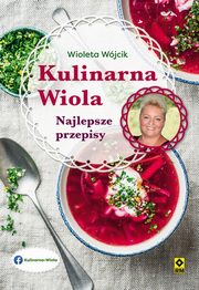 Kulinarna Wiola Najlepsze przepisy, Wioleta Wjcik