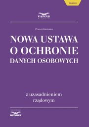Nowa ustawa o ochronie danych osobowych z uzasadnieniem rzdowym, Infor Pl