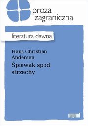 ksiazka tytu: piewak spod strzechy autor: Hans Christian Andersen