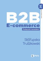 B2B E-commerce, Justyna Skorupska, Piotr Truszkowski