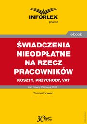 WIADCZENIA NIEODPATNE NA RZECZ PRACOWNIKW koszty, przychody, VAT, Tomasz Krywan