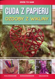 Cuda z papieru Ozdoby z wikliny, Iwona Meszek
