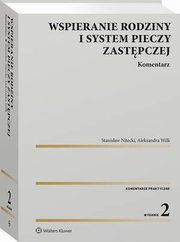 Wspieranie rodziny i system pieczy zastpczej. Komentarz, Stanisaw Nitecki, Aleksandra Wilk