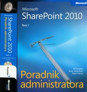 Microsoft SharePoint 2010 Poradnik Administratora - Tom 1 i 2, Bill English, Brian Alderman, Mark Ferraz