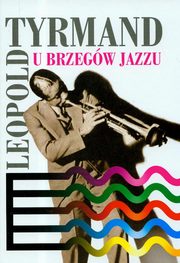 U brzegw jazzu, Leopold Tyrmand