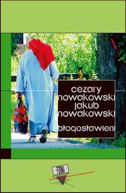 Bogosawieni, Cezary Nowakowski, Jakub Nowakowski