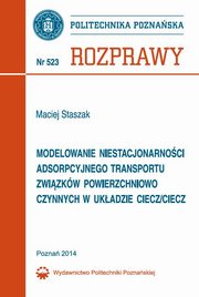 Modelowanie niestacjonarnoci adsorpcyjnego transportu zwizkw powierzchniowo czynnych w ukadzie ciecz/ciecz, Maciej Staszak