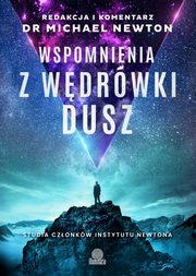 Wspomnienia z wdrwki dusz, Dr Michael Newton