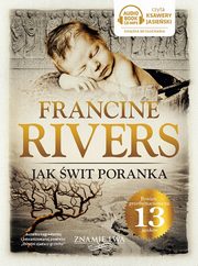 Jak wit poranka Znami Lwa Tom 3, Francine Rivers