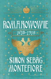 ksiazka tytu: Romanowowie 1613-1918 autor: Simon Sebag Montefiore