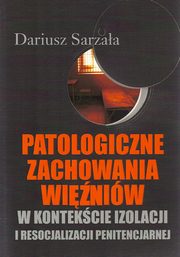 Patologiczne zachowania winiw, Dariusz Sarzaa