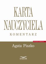 Karta Nauczyciela. Komentarz, Agata Piszko