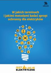 W jakich terminach i jakimi metodami bada sprzt ochronny dla elektrykw, Fryderyk asak