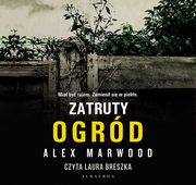 Zatruty ogrd, Alex Marwood