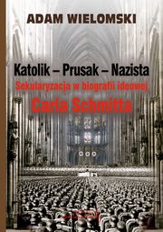 Katolik Prusak Nazista, Adam Wielomski