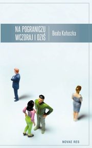 Na pograniczu wczoraj i dzi, Beata Kauszka