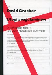 ksiazka tytu: Utopia regulaminw autor: David Graeber
