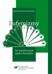 ksiazka tytu: Eufemizmy we wspczesnym jzyku sowackim - 05 Rozdz. 4, cz. 2. Sposoby eufemizowania w jzyku...: rodki leksykalne. Eufemistyczne deskrypcje; Substytucje; Podsumowanie; Bibliografia autor: Mariola Szymczak-Rozlach