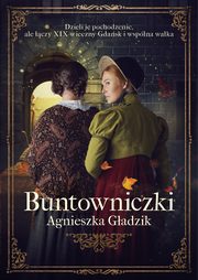 Buntowniczki, Agnieszka Gadzik