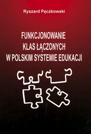 Funkcjonowanie klas czonych w polskim systemie edukacji, Ryszard Pczkowski