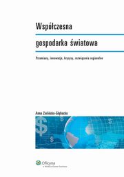 ksiazka tytu: Wspczesna gospodarka wiatowa autor: Anna Zieliska-Gbocka