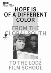 Hope Is of a Different Color, Magda Lipska, Monika Talarczyk-Gubaa