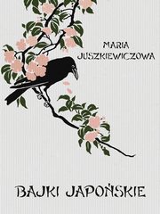 Bajki japoskie, Maria Juszkiewiczowa