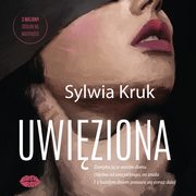 Uwiziona, Sylwia Kruk