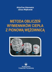 Metoda oblicze wymiennikw ciepa z pionow wownic, Urbanowicz Alicja Ewa, Wojtkowiak Janusz