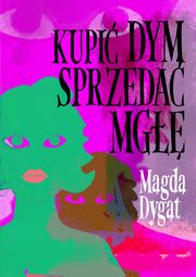 Kupi dym, sprzeda mg, Magda Dygat