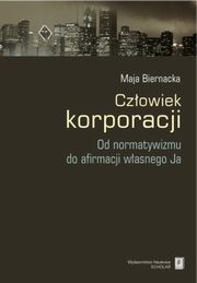 ksiazka tytu: Czowiek korporacji autor: Maja Biernacka