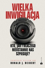 Wielka inwigilacja, Ronald J. Deibert