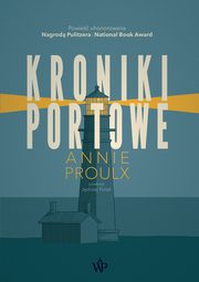 ksiazka tytu: Kroniki portowe autor: Annie Proulx