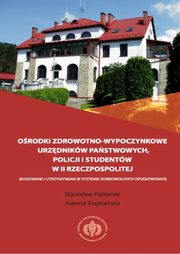 Orodki zdrowotno-wypoczynkowe urzdnikw pastwowych, policji i studentw II Rzeczpospolitej, Stanisaw Piekarski, Joanna Zagdaska