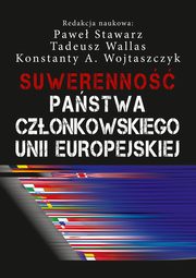 Suwerenno pastwa czonkowskiego Unii Europejskiej, Pawe Stawarz, Konstanty Adam Wojtaszczyk, Tadeusz Wallas