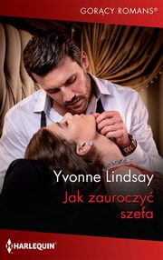 Jak zauroczy szefa, Yvonne Lindsay