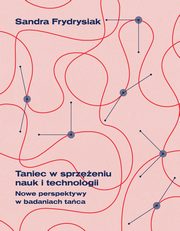 Taniec w sprzeniu nauk i technologii, Sandra Frydrysiak