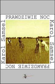 Prawdziwie noc, Karol Samsel