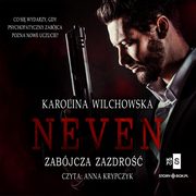 Neven. Tom 2. Zabjcza zazdro, Karolina Wilchowska
