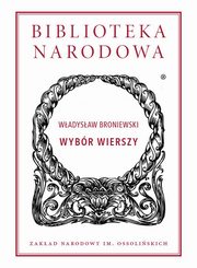 Wybr wierszy. Wadysaw Broniewski, Wadysaw Broniewski