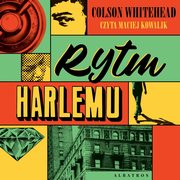RYTM HARLEMU, Colson Whitehead
