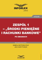 Zesp 1? ?rodki pienine i rachunki bankowe? po zmianach, Izabela Motowilczuk, Jan Charytoniuk