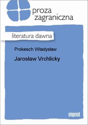 ksiazka tytu: Jarosaw Vrchlicky autor: Wadysaw Prokesch