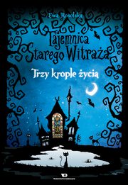 ksiazka tytu: Tajemnica starego witraa - Tom 1. Trzy krople ycia autor: Ewa Rosolska