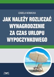 Jak naley rozlicza wynagrodzenie za czas urlopu wypoczynkowego, Infor Pl